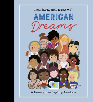 Piccole persone, grandi sogni: Sogni americani: Un tesoro di 40 americani ispiratori - Little People, Big Dreams: American Dreams: A Treasury of 40 Inspiring Americans