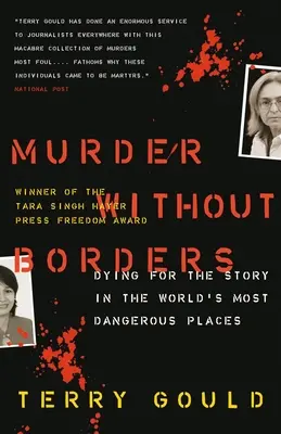 Omicidio senza frontiere - Morire per la storia nei luoghi più pericolosi del mondo - Murder Without Borders - Dying for the Story in the World's Most Dangerous Places