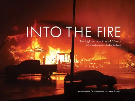 Nel fuoco: la lotta per salvare Fort McMurray - Into the Fire: The Fight to Save Fort McMurray