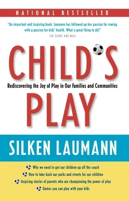 Il gioco del bambino: Riscoprire la gioia del gioco nelle nostre famiglie e comunità - Child's Play: Rediscovering the Joy of Play in Our Families and Communities