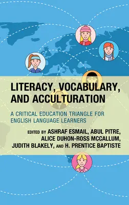 Alfabetizzazione, vocabolario e acculturazione: Un triangolo educativo critico per gli studenti di lingua inglese - Literacy, Vocabulary, and Acculturation: A Critical Education Triangle for English Language Learners