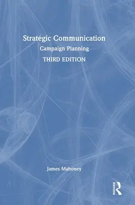 Comunicazione strategica: Pianificazione della campagna elettorale - Strategic Communication: Campaign Planning