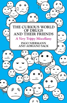 Il curioso mondo delle droghe e dei loro amici: Una miscellanea molto bizzarra - The Curious World of Drugs and Their Friends: A Very Trippy Miscellany