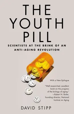 La pillola della giovinezza: Scienziati sull'orlo di una rivoluzione anti-invecchiamento - The Youth Pill: Scientists at the Brink of an Anti-Aging Revolution