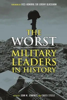 I peggiori leader militari della storia - The Worst Military Leaders in History