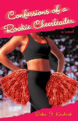 Confessioni di una cheerleader alle prime armi - Un romanzo - Confessions of a Rookie Cheerleader - A Novel