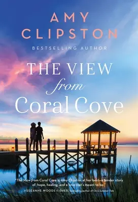 La vista da Coral Cove: Un dolce romanzo contemporaneo - The View from Coral Cove: A Sweet Contemporary Romance