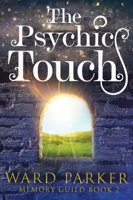Il tocco psichico: Un mistero paranormale di mezza età - The Psychic Touch: A midlife paranormal mystery
