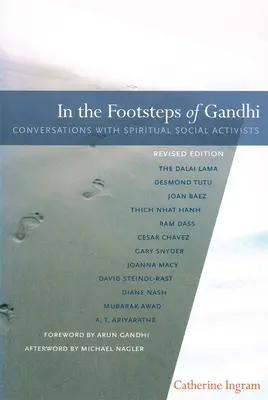 Sulle orme di Gandhi: Conversazioni con attivisti sociali spirituali - In the Footsteps of Gandhi: Conversations with Spiritual Social Activists