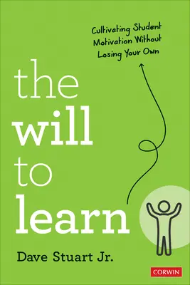 La volontà di imparare: Coltivare la motivazione degli studenti senza perdere la propria - The Will to Learn: Cultivating Student Motivation Without Losing Your Own