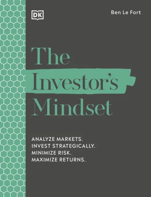 Mentalità dell'investitore - Analizzare i mercati. Investire in modo strategico. Minimizzare il rischio. Massimizzare i rendimenti. - Investor's Mindset - Analyze Markets. Invest Strategically. Minimize Risk. Maximize Returns.