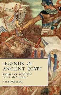 Leggende dell'Antico Egitto - Storie di dei ed eroi egiziani - Legends of Ancient Egypt - Stories of Egyptian Gods and Heroes