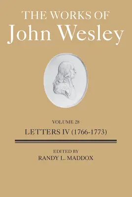 Le opere di John Wesley Volume 28: Lettere IV (1766-1773) - The Works of John Wesley Volume 28: Letters IV (1766-1773)