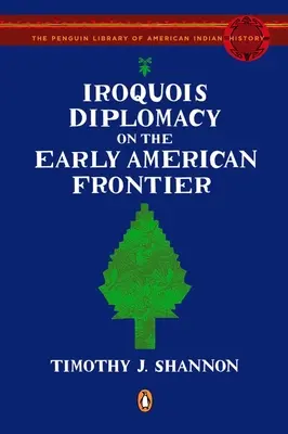 La diplomazia irochese nella prima frontiera americana - Iroquois Diplomacy on the Early American Frontier