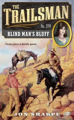 Il Sentierista #370: Bluff dell'uomo cieco - The Trailsman #370: Blind Man's Bluff