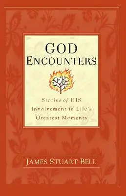 Incontri con Dio: Storie del Suo coinvolgimento nei momenti più importanti della vita - God Encounters: Stories of HIS Involvement in Life's Greatest Moments