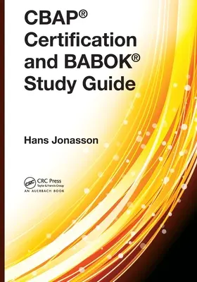 Guida allo studio della certificazione Cbap(r) e Babok(r) - Cbap(r) Certification and Babok(r) Study Guide