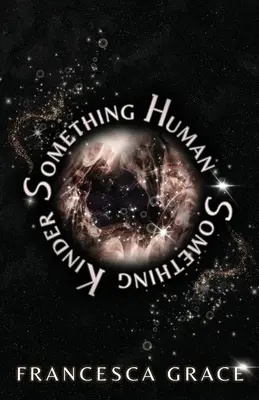 Qualcosa di umano Qualcosa di gentile - Something Human Something Kinder