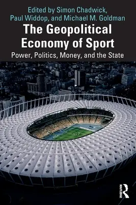 Economia geopolitica dello sport: Potere, politica, denaro e Stato - The Geopolitical Economy of Sport: Power, Politics, Money, and the State