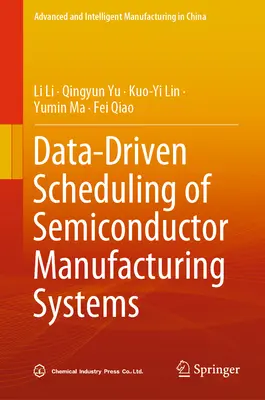 Schedulazione guidata dai dati dei sistemi di produzione di semiconduttori - Data-Driven Scheduling of Semiconductor Manufacturing Systems