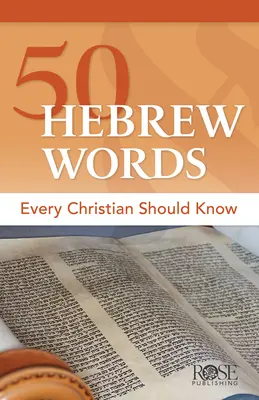 50 parole ebraiche che ogni cristiano dovrebbe conoscere - 50 Hebrew Words Every Christian Should Know