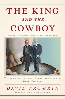 Il re e il cowboy: Theodore Roosevelt e Edoardo il Settimo, I soci segreti - The King and the Cowboy: Theodore Roosevelt and Edward the Seventh, Secret Partners