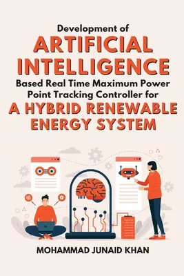 Sviluppo di un controllore di inseguimento del punto di massima potenza in tempo reale basato sull'intelligenza artificiale per un sistema ibrido di energia rinnovabile - Development of Artificial Intelligence Based Real Time Maximum Power Point Tracking Controller for a Hybrid Renewable Energy System