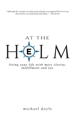 Al timone: Vivere la propria vita con più chiarezza, realizzazione e gioia - At the Helm: Living Your Life with More Clarity, Fulfillment and Joy