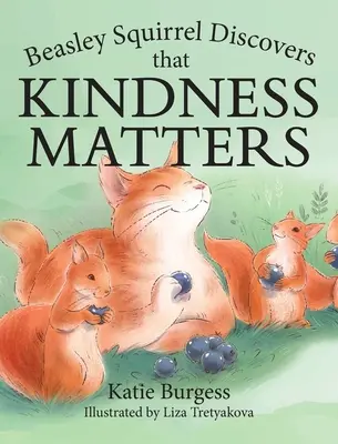 Lo scoiattolo Beasley scopre che la gentilezza è importante - Beasley Squirrel Discovers that Kindness Matters