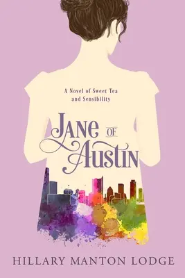Jane di Austin: un romanzo di tè e sensibilità - Jane of Austin: A Novel of Sweet Tea and Sensibility