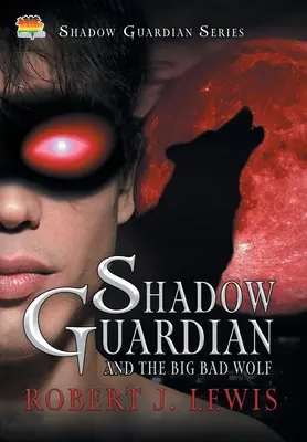 Il guardiano dell'ombra e il lupo cattivo - Shadow Guardian and the Big Bad Wolf