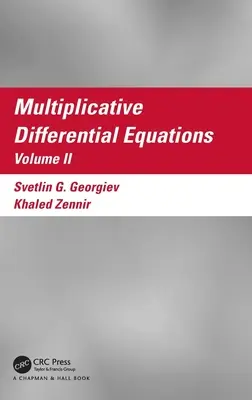 Equazioni differenziali moltiplicative: Volume II - Multiplicative Differential Equations: Volume II