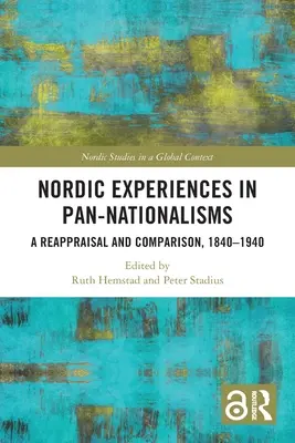 Esperienze nordiche nei panazionalismi: Una rivalutazione e un confronto, 1840-1940 - Nordic Experiences in Pan-nationalisms: A Reappraisal and Comparison, 1840-1940