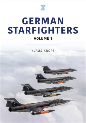 I caccia stellari tedeschi: La storia a colori: introduzione e unità - German Starfighters: The Story in Colour: Introduction and Units