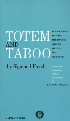 Totem e tabù: somiglianze tra la vita psichica dei selvaggi e dei nevrotici - Totem and Taboo: Resemblances Between the Psychic Lives of Savages and Neurotics