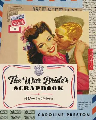L'album dei ricordi della sposa di guerra - Un romanzo per immagini - War Bride's Scrapbook - A Novel in Pictures