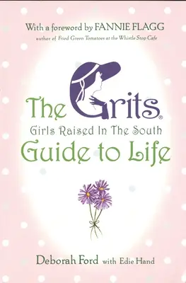 Grits (Ragazze cresciute nel Sud) Guida alla vita - Grits (Girls Raised in the South) Guide to Life