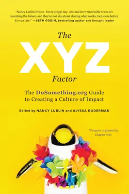 Il fattore Xyz: La guida di Dosomething.Org alla creazione di una cultura dell'impatto - The Xyz Factor: The Dosomething.Org Guide to Creating a Culture of Impact