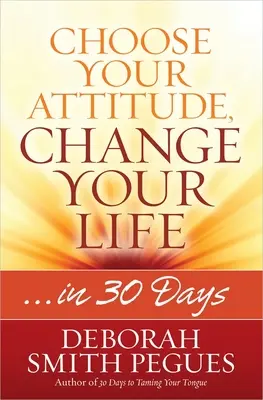 Scegli il tuo atteggiamento, cambia la tua vita - Choose Your Attitude, Change Your Life