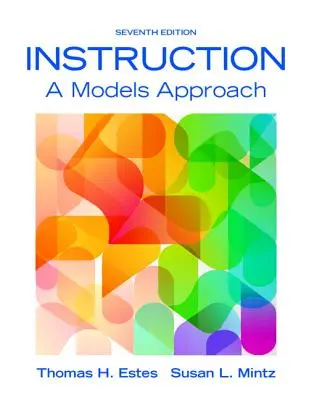 Istruzione: A Models Approach, Enhanced Pearson Etext with Loose-Leaf Version -- Access Card Package [Con codice di accesso]. - Instruction: A Models Approach, Enhanced Pearson Etext with Loose-Leaf Version -- Access Card Package [With Access Code]