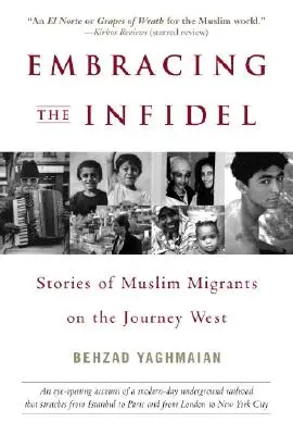 Abbracciare l'infedele - Storie di migranti musulmani in viaggio verso ovest - Embracing the Infidel - Stories of Muslim Migrants on the Journey West