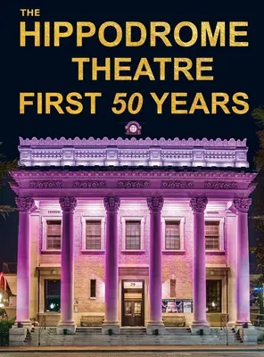 I primi cinquant'anni del Teatro dell'Ippodromo - The Hippodrome Theatre First Fifty Years