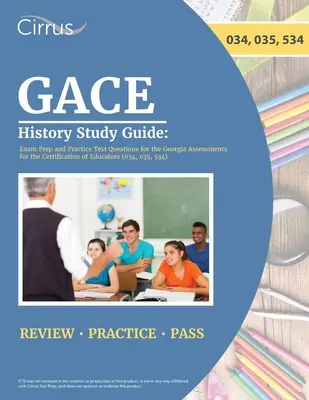 Guida allo studio della storia GACE: Preparazione all'esame e domande pratiche per il Georgia Assessments for the Certification of Educators (Valutazione della Georgia per la certificazione degli educatori) - GACE History Study Guide: Exam Prep and Practice Test Questions for the Georgia Assessments for the Certification of Educators