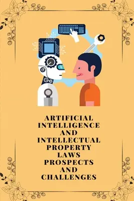 Intelligenza artificiale e leggi sulla proprietà intellettuale prospettive e sfide - Artificial intelligence and intellectual property laws prospects and challenges