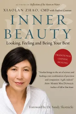 Bellezza interiore: Guardare, sentire ed essere al meglio attraverso la cura tradizionale cinese - Inner Beauty: Looking, Feeling and Being Your Best Through Traditional Chinese Healing