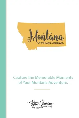 Diario di viaggio del Montana: Cattura i momenti memorabili della tua avventura in Montana. - Montana Travel Journal: Capture the Memorable Moments of Your Montana Adventure.