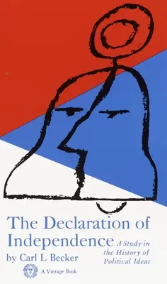 Dichiarazione d'indipendenza - Uno studio sulla storia delle idee politiche - Declaration of Independence - A Study in the History of Political Ideas