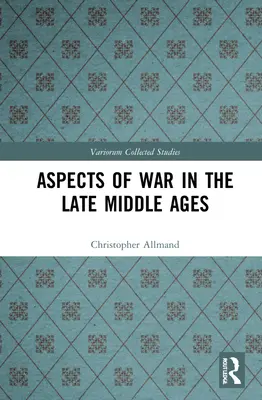 Aspetti della guerra nel tardo Medioevo - Aspects of War in the Late Middle Ages