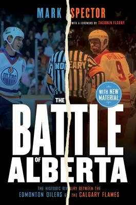 La battaglia di Alberta: la storica rivalità tra gli Edmonton Oilers e i Calgary Flames - The Battle of Alberta: The Historic Rivalry Between the Edmonton Oilers and the Calgary Flames