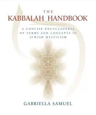 Manuale di Kabbalah - Enciclopedia concisa dei termini e dei concetti del misticismo ebraico - Kabbalah Handbook - A Concise Encyclopedia of Terms and Concepts in Jewish Mysticism